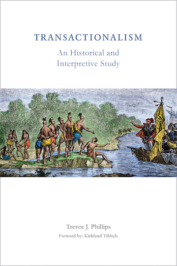 Transactionalism: An Historical and Interpretive Study — Trevor J. Phillips